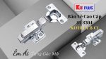 Bản lề giảm chấn inox 304 cao cấp KIT PLUS (Series KO10) - Ảnh 6